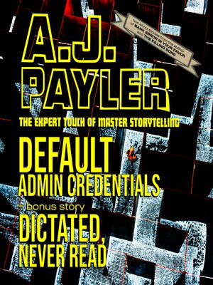 cover image of Default Admin Credentials plus "Dictated, Never Read"
